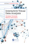 Interactive Visual Data Analysis by Christian Tominski, Heidrun Schumann, 9780367898755