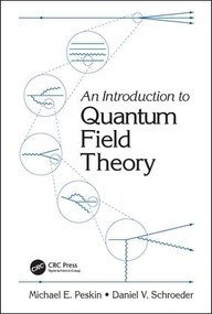 An Introduction To Quantum Field Theory by Michael E. Peskin, 9780367320560