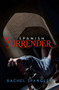 Spanish Surrender by Rachel Spangler, 9780998790794
