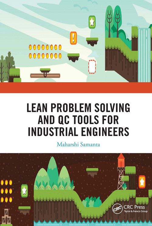 Lean Problem Solving and QC Tools for Industrial Engineers by Maharshi Samanta, 9780367730048