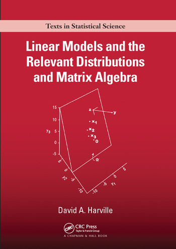 Linear Models and the Relevant Distributions and Matrix Algebra by David A. Harville, 9780367572037