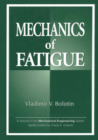 Mechanics of Fatigue by Vladimir V. Bolotin, 9780367399634