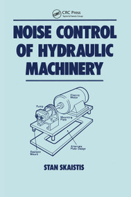 Noise Control for Hydraulic Machinery by Stan Skaistis, 9780367451295