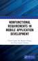 Nonfunctional Requirements in Mobile Application Development by Varun Gupta, Raj Chopra, Durg Chauhan, 9780367740719