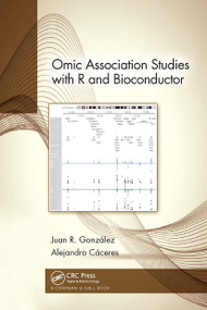 Omic Association Studies with R and Bioconductor by Juan R. González, Alejandro Cáceres, 9780367728106