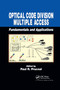 Optical Code Division Multiple Access (Fundamentals and Applications) by Paul R. Prucnal, 9780367391478