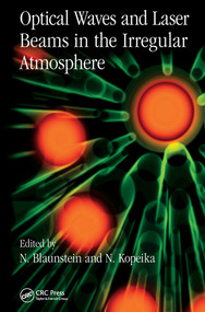 Optical Waves and Laser Beams in the Irregular Atmosphere by Nathan Blaunstein, Natan Kopeika, 9780367572952