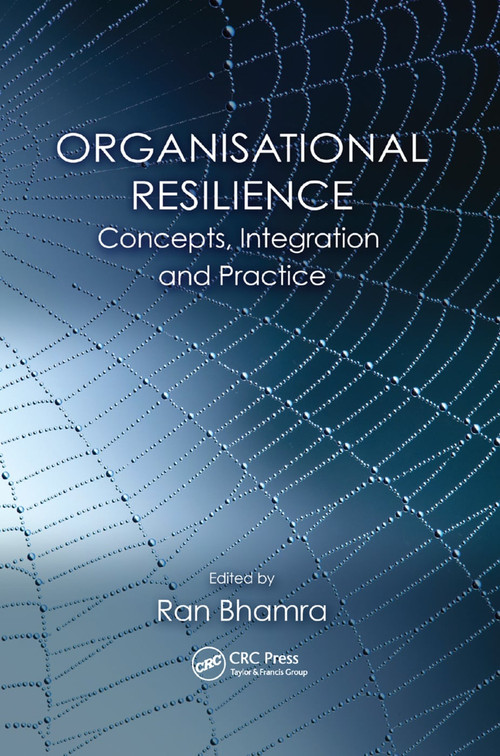 Organisational Resilience (Concepts, Integration, and Practice) by Ran Bhamra, 9780367377397