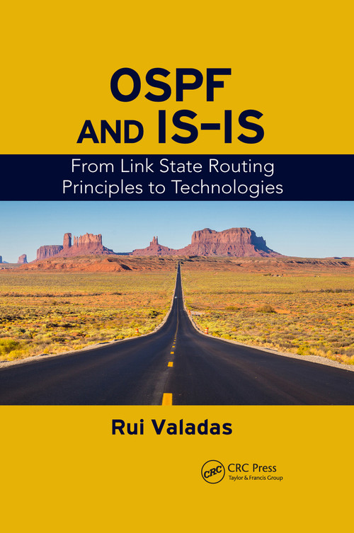 OSPF and IS-IS (From Link State Routing Principles to Technologies) by Rui Valadas, 9780367656720