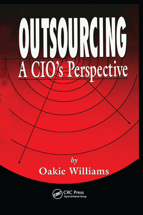 Outsourcing (A CIO's Perspective) by Oakie D. Williams, 9780367400514