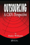 Outsourcing (A CIO's Perspective) by Oakie D. Williams, 9780367400514