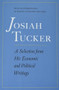 Josiah Tucker: A Selection from His Economic and Political Writings by Josiah Tucker, 9780865979307
