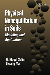 Physical Nonequilibrium in Soils (Modeling and Application) by H. Magdi Selim, Liwang Ma, 9780367579289