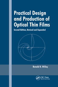 Practical Design and Production of Optical Thin Films by Ronald R. Willey, 9780367396039