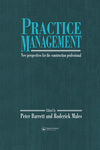 Practice Management (New perspectives for the construction professional) by P. Barrett, R. Males, 9780367580094