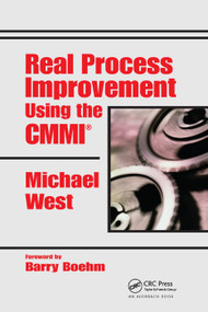 Real Process Improvement Using the CMMI by Michael West, 9780367394516