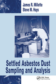 Settled Asbestos Dust Sampling and Analysis by Steve M. Hays, James R. Millette, 9780367579784