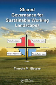 Shared Governance for Sustainable Working Landscapes by Timothy M. Gieseke, 9781138495524
