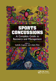Sports Concussions (A Complete Guide to Recovery and Management) by Isabelle Gagnon, Alain Ptito, 9780367871451
