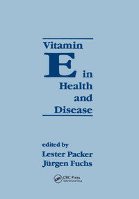 Vitamin E in Health and Disease (Biochemistry and Clinical Applications) by Lester Packer, 9780367402631