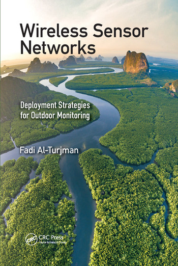 Wireless Sensor Networks (Deployment Strategies for Outdoor Monitoring) by Fadi Al-Turjman, 9780367572334