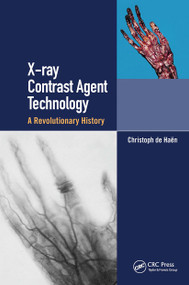 X-ray Contrast Agent Technology (A Revolutionary History) by Christoph de Haen, 9780367730567
