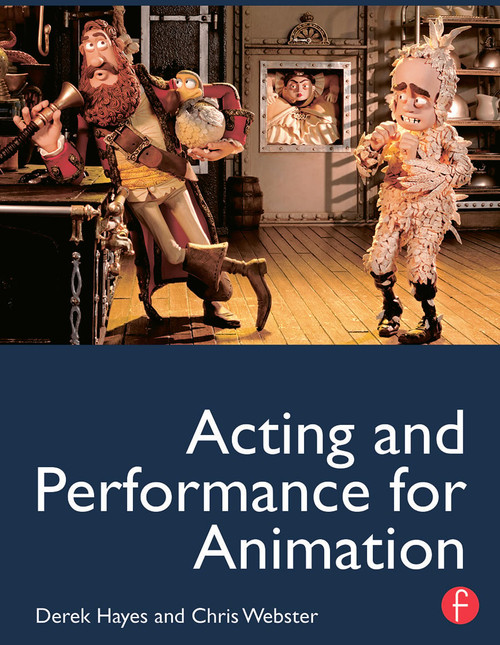 Acting and Performance for Animation by Derek Hayes, 9780240812397