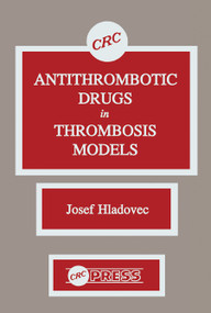 Antithrombotic Drugs in Thrombosis Models by Josef Hladovec, 9780367450984