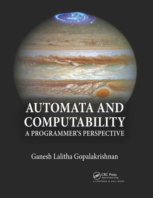 Automata and Computability (A Programmer's Perspective) by Ganesh Gopalakrishnan, 9780367656546