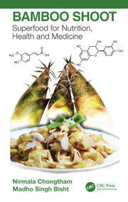 Bamboo Shoot (Superfood for Nutrition, Health and Medicine) by Nirmala Chongtham, Madho Bisht, 9780367467418