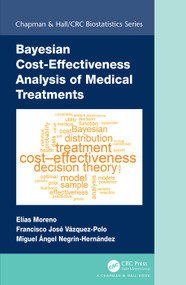 Bayesian Cost-Effectiveness Analysis of Medical Treatments by Elias Moreno, Francisco Jose Vazquez-Polo, Miguel Angel Negrín-Hernández, 9780367731878