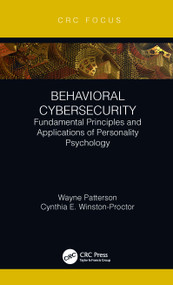 Behavioral Cybersecurity (Fundamental Principles and Applications of Personality Psychology) by Wayne Patterson, Cynthia E. Winston-Proctor, 9780367509798