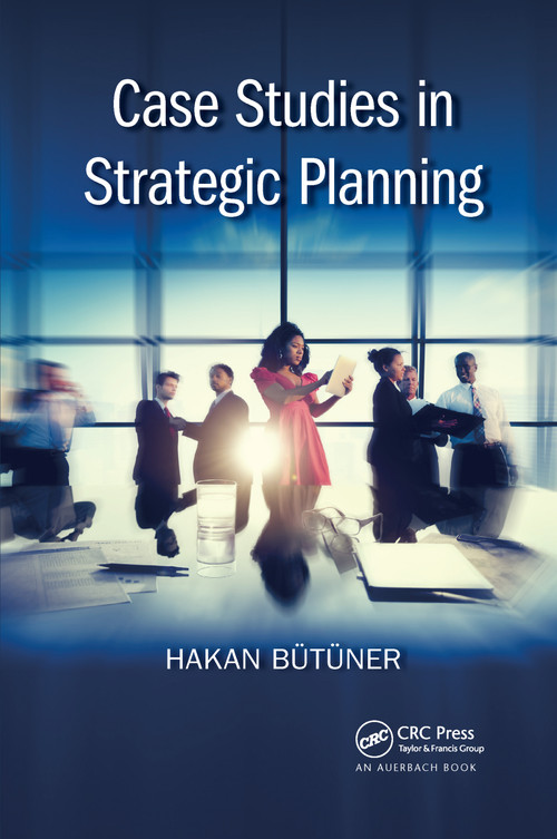 Case Studies in Strategic Planning by Hakan Butuner, 9780367658632