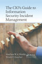 The CIO's Guide to Information Security Incident Management by Matthew William Arthur Pemble, Wendy Fiona Goucher, 9780367656973