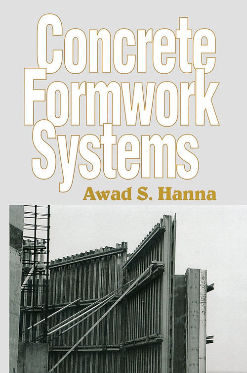 Concrete Formwork Systems by Awad S. Hanna, 9780367447663
