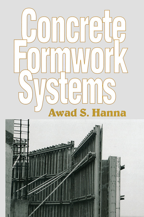 Concrete Formwork Systems by Awad S. Hanna, 9780367447663
