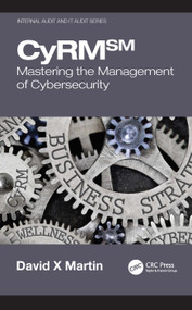 CyRM (Mastering the Management of Cybersecurity) by David X Martin, 9780367565312