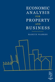 Economic Analysis for Property and Business by Marcus Warren, 9780750646321