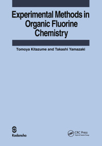 Experimental Methods in Organic Fluorine Chemistry by Tomoya Kitazume, Takashi Yamazaki, 9780367455668