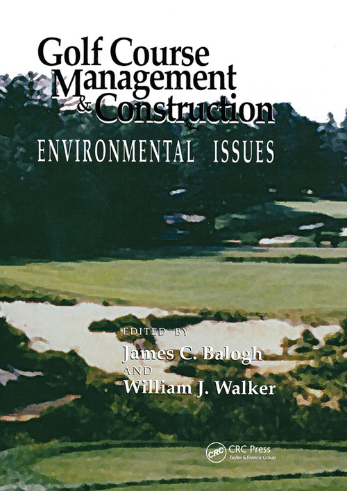 Golf Course Management & Construction (Environmental Issues) by James C. Balogh, William J. Walker, 9780367450304