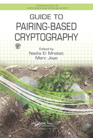 Guide to Pairing-Based Cryptography by Nadia El Mrabet, Marc Joye, 9780367658229