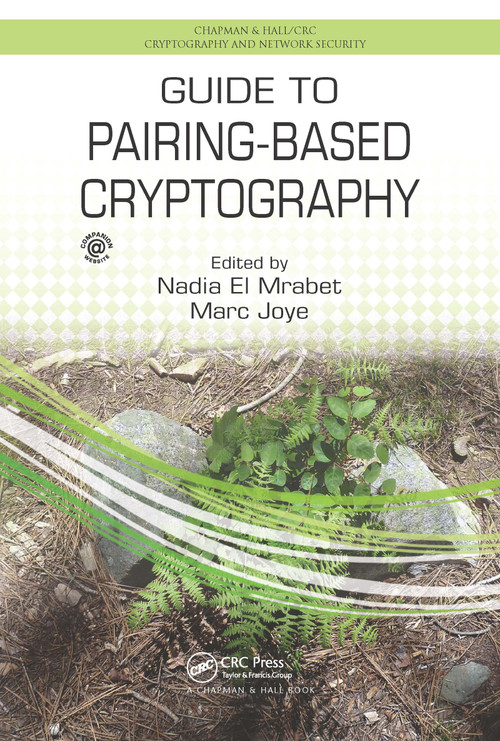 Guide to Pairing-Based Cryptography by Nadia El Mrabet, Marc Joye, 9780367658229