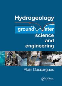 Hydrogeology (Groundwater Science and Engineering) by Alain Dassargues, 9780367657147