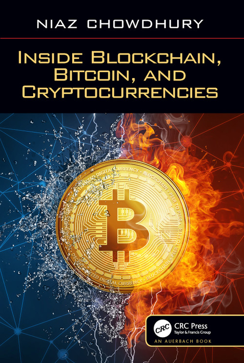Inside Blockchain, Bitcoin, and Cryptocurrencies by Niaz Chowdhury, 9781138618152