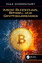 Inside Blockchain, Bitcoin, and Cryptocurrencies by Niaz Chowdhury, 9781138618152
