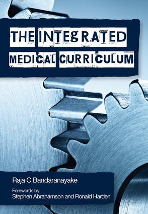 The Integrated Medical Curriculum by Raja C. Bandaranayake, 9781846195105
