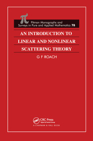 An Introduction to Linear and Nonlinear Scattering Theory by G F Roach, 9780367448264
