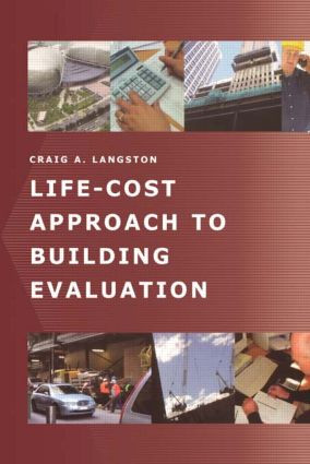Life-Cost Approach to Building Evaluation by Craig Langston, 9780750666305
