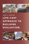 Life-Cost Approach to Building Evaluation by Craig Langston, 9780750666305