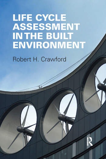 Life Cycle Assessment in the Built Environment by Robert Crawford, 9780367576981